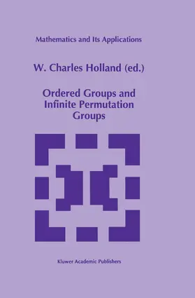 Holland |  Ordered Groups and Infinite Permutation Groups | Buch |  Sack Fachmedien