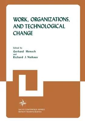 Niehaus / Mensch | Work, Organizations, and Technological Change | Buch | 978-1-4613-3460-6 | sack.de