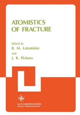 Pickens / Latanison |  Atomistics of Fracture | Buch |  Sack Fachmedien