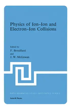 McGowan / Brouillard |  Physics of Ion-Ion and Electron-Ion Collisions | Buch |  Sack Fachmedien