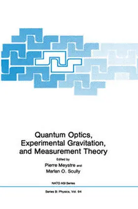 Meystre / Scully |  Quantum Optics, Experimental Gravity, and Measurement Theory | eBook | Sack Fachmedien