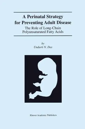 Das |  A Perinatal Strategy For Preventing Adult Disease: The Role Of Long-Chain Polyunsaturated Fatty Acids | Buch |  Sack Fachmedien