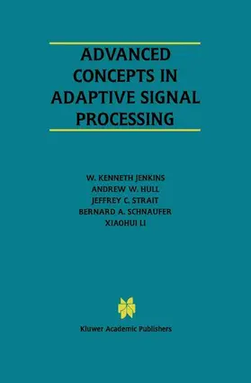 Jenkins / Hull / Strait | Advanced Concepts in Adaptive Signal Processing | Buch | 978-1-4613-4659-3 | sack.de