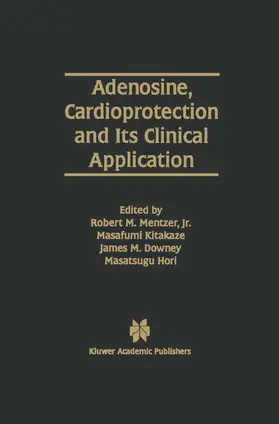 Mentzer Jr. / Hori / Kitakaze |  Adenosine, Cardioprotection and Its Clinical Application | Buch |  Sack Fachmedien