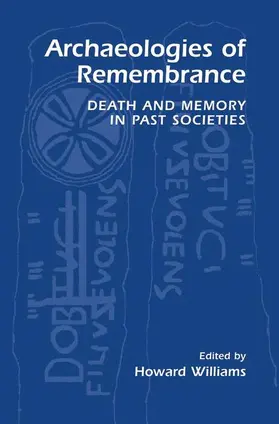 Williams |  Archaeologies of Remembrance | Buch |  Sack Fachmedien