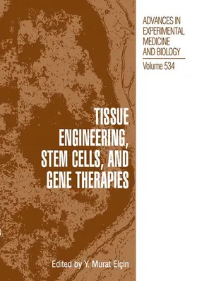 Elçin |  Tissue Engineering, Stem Cells, and Gene Therapies | Buch |  Sack Fachmedien