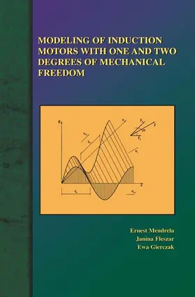 Mendrela / Gierczak / Fleszar |  Modeling of Induction Motors with One and Two Degrees of Mechanical Freedom | Buch |  Sack Fachmedien