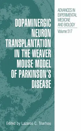 Triarhou |  Dopaminergic Neuron Transplantation in the Weaver Mouse Model of Parkinson's Disease | Buch |  Sack Fachmedien