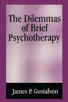 Gustafson |  The Dilemmas of Brief Psychotherapy | Buch |  Sack Fachmedien
