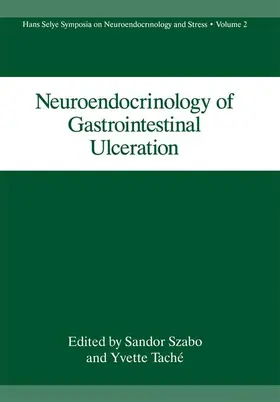 Szabo / Taché |  Neuroendocrinology of Gastrointestinal Ulceration | Buch |  Sack Fachmedien