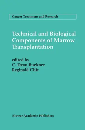 Clift / Buckner |  Technical and Biological Components of Marrow Transplantation | Buch |  Sack Fachmedien