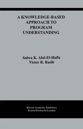 Basili / Abd-El-Hafiz |  A Knowledge-Based Approach to Program Understanding | Buch |  Sack Fachmedien