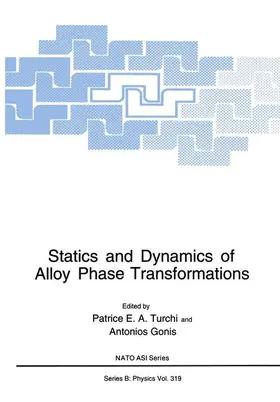 Gonis / Turchi |  Statics and Dynamics of Alloy Phase Transformations | Buch |  Sack Fachmedien