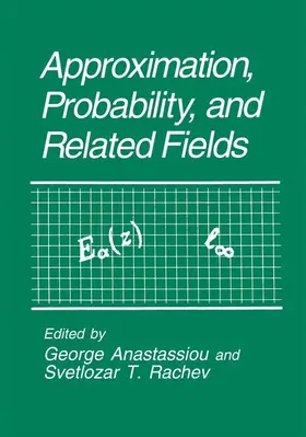 Rachev / Anastassiou |  Approximation, Probability, and Related Fields | Buch |  Sack Fachmedien