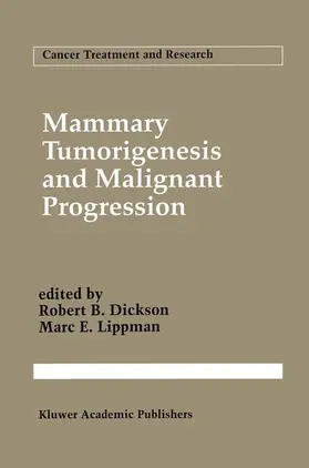 Lippman / Dickson |  Mammary Tumorigenesis and Malignant Progression | Buch |  Sack Fachmedien