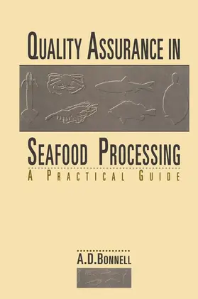 Bonnell | Quality Assurance in Seafood Processing: A Practical Guide | Buch | 978-1-4613-6134-3 | www2.sack.de