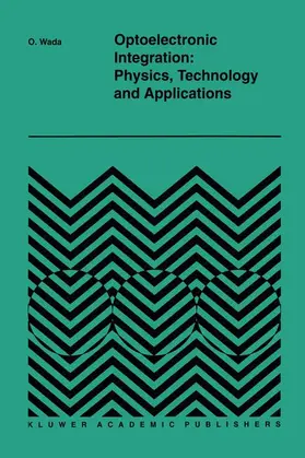 Wada |  Optoelectronic Integration: Physics, Technology and Applications | Buch |  Sack Fachmedien