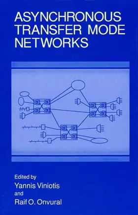 Onvural / Viniotis |  Asynchronous Transfer Mode Networks | Buch |  Sack Fachmedien