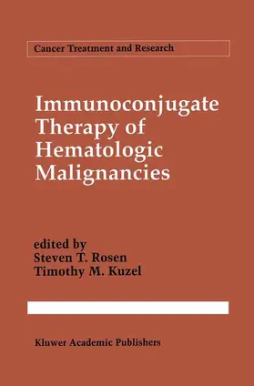 Kuzel / Rosen |  Immunoconjugate Therapy of Hematologic Malignancies | Buch |  Sack Fachmedien