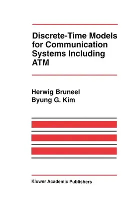 Bruneel / Kim |  Discrete-Time Models for Communication Systems Including ATM | Buch |  Sack Fachmedien