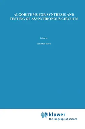 Sangiovanni-Vincentelli / Lavagno |  Algorithms for Synthesis and Testing of Asynchronous Circuits | Buch |  Sack Fachmedien