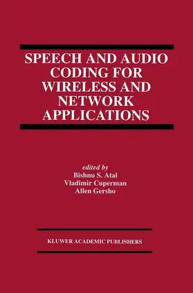 Atal / Gersho / Cuperman |  Speech and Audio Coding for Wireless and Network Applications | Buch |  Sack Fachmedien