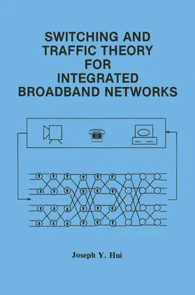 Hui |  Switching and Traffic Theory for Integrated Broadband Networks | Buch |  Sack Fachmedien
