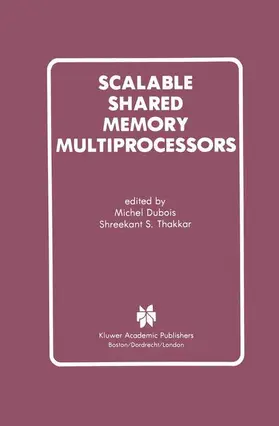 Dubois / Thakkar |  Scalable Shared Memory Multiprocessors | Buch |  Sack Fachmedien