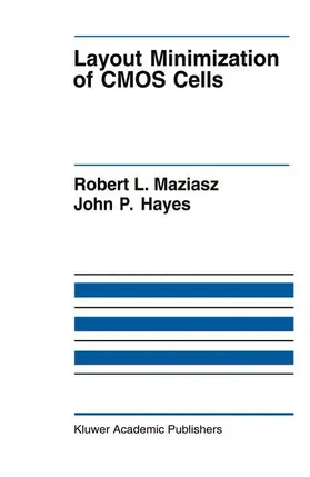 Maziasz / Hayes |  Layout Minimization of CMOS Cells | Buch |  Sack Fachmedien