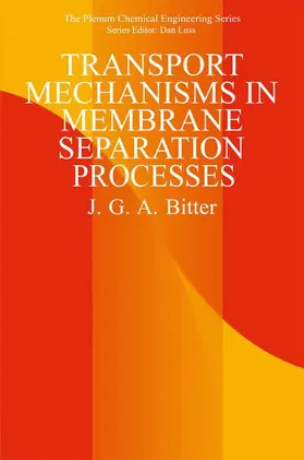 Bitter |  Transport Mechanisms in Membrane Separation Processes | Buch |  Sack Fachmedien