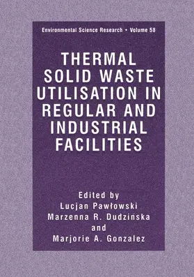 Pawlowski / Gonzales / Dudzinska |  Thermal Solid Waste Utilisation in Regular and Industrial Facilities | Buch |  Sack Fachmedien