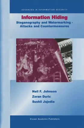 Johnson / Jajodia / Duric |  Information Hiding: Steganography and Watermarking-Attacks and Countermeasures | Buch |  Sack Fachmedien