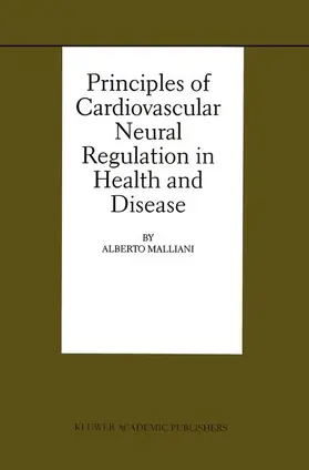 Malliani |  Principles of Cardiovascular Neural Regulation in Health and Disease | Buch |  Sack Fachmedien