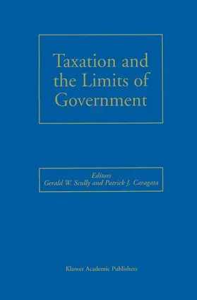 Caragata / Scully |  Taxation and the Limits of Government | Buch |  Sack Fachmedien