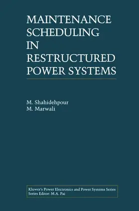 Marwali / Shahidehpour |  Maintenance Scheduling in Restructured Power Systems | Buch |  Sack Fachmedien