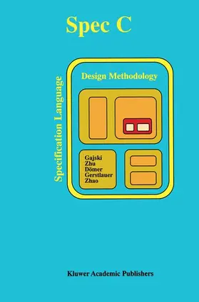 Gajski / Dömer / Gerstlauer |  SPECC: Specification Language and Methodology | Buch |  Sack Fachmedien