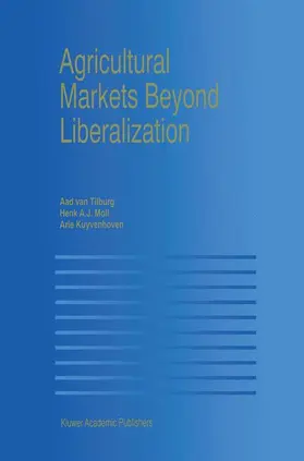 van Tilburg / Kuyvenhoven / Moll |  Agricultural Markets Beyond Liberalization | Buch |  Sack Fachmedien