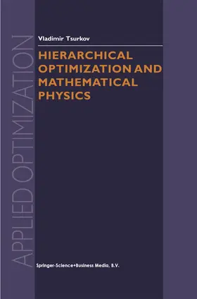 Tsurkov |  Hierarchical Optimization and Mathematical Physics | Buch |  Sack Fachmedien