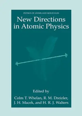 Whelan / Walters / Dreizler |  New Directions in Atomic Physics | Buch |  Sack Fachmedien