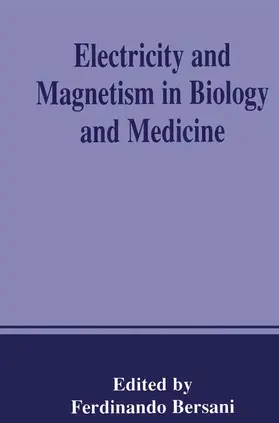 Bersani |  Electricity and Magnetism in Biology and Medicine | Buch |  Sack Fachmedien