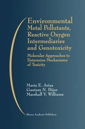 Ariza / Bijur / Williams | Environmental Metal Pollutants, Reactive Oxygen Intermediaries and Genotoxicity | Buch | 978-1-4613-7346-9 | sack.de