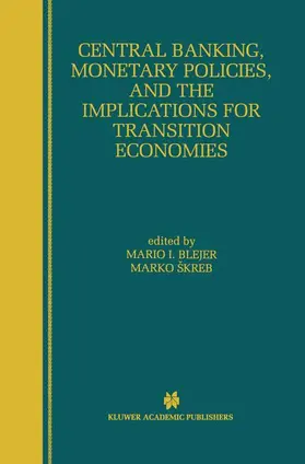 Skreb / Blejer |  Central Banking, Monetary Policies, and the Implications for Transition Economies | Buch |  Sack Fachmedien