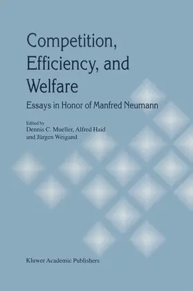 Mueller / Weigand / Haid |  Competition, Efficiency, and Welfare | Buch |  Sack Fachmedien