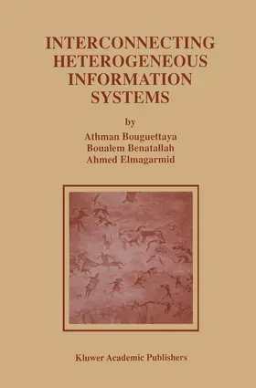 Bouguettaya / Elmagarmid / Benatallah |  Interconnecting Heterogeneous Information Systems | Buch |  Sack Fachmedien