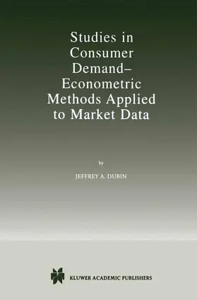 Dubin | Studies in Consumer Demand - Econometric Methods Applied to Market Data | Buch | 978-1-4613-7593-7 | www2.sack.de