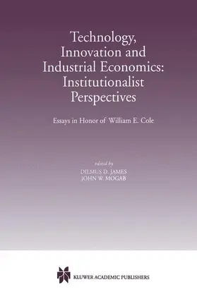 Mogab / James |  Technology, Innovation and Industrial Economics: Institutionalist Perspectives | Buch |  Sack Fachmedien