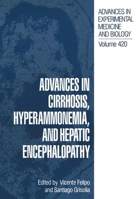 Felipo |  Advances in Cirrhosis, Hyperammonemia, and Hepatic Encephalopathy | Buch |  Sack Fachmedien