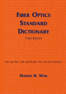 Weik |  Fiber Optics Standard Dictionary | Buch |  Sack Fachmedien
