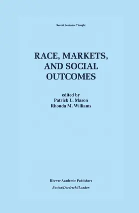 Williams / Mason |  Race, Markets, and Social Outcomes | Buch |  Sack Fachmedien