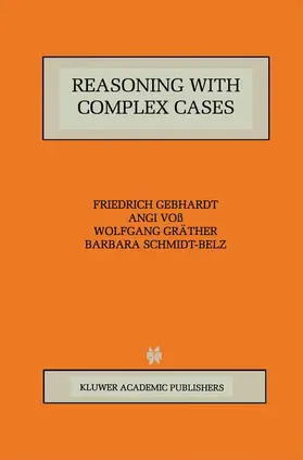 Gebhardt / Voß / Gräther |  Reasoning with Complex Cases | Buch |  Sack Fachmedien